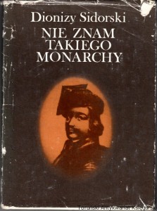 Nie znam takiego monarchy : Jan Kiliński / Dionizy Sidorski
