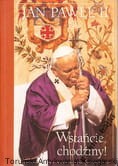 Wstańcie, chodźmy! / Jan Paweł II