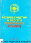 Przedsiębiorstwo w procesie transformacji rynkowej / Mirosław Haffer, Wojciech Kosiedowski