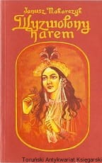 Wyzwolony harem / Janusz Makarczyk