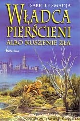 Władca pierścieni albo kuszenie zła / Isabelle Smadja