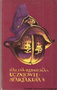 Uczniowie Spartakusa / Halina Rudnicka
