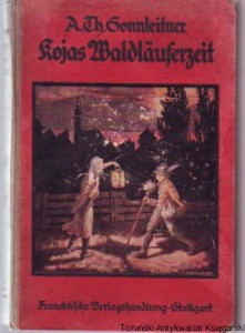 Kojas Waldläuferzeit Der Vorgeschichte zum "Haus der Sehnsucht" 2. Teil / A. Ch. Sonnleitner