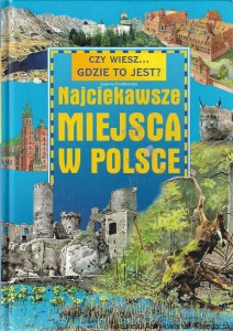 Najciekawsze miejsca w Polsce / Joanna Knaflewska