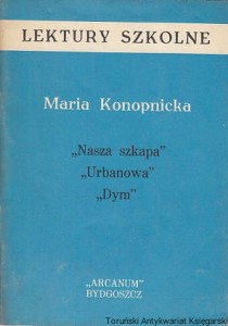 Nasza szkapa : Urbanowa : Dym : Lektury szkolne / Maria Konopnicka 