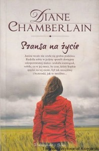 Szansa na życie / Diane Chamberlain