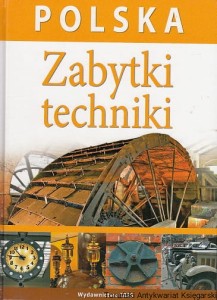 Polska : Zabytki techniki / Paweł Zalewski (red.)
