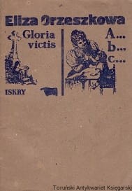 Gloria victis : A...B...C... / Eliza Orzeszkowa 