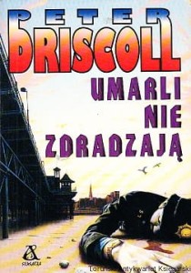 Umarli nie zdradzają / Peter Driscoll