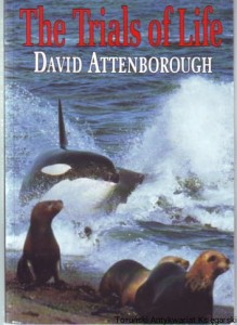 The Trials of Life : A Natural History of Animal Behaviour / David Attenborough