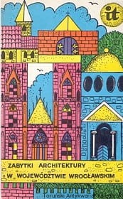 Zabytki architektury województwa wrocławskiego : mały katalog zabytków leżących poza obszarem miasta Wrocławia / Czesław Cetwiński 