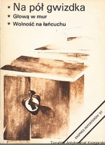 Ekspres Reporterów Miejsce zapomnienia / S. Ślubowski, A tu jest Waszawa... / K. Jackowski, Szczególne udręczenie / A. Warzocha, W cyklu "Z podróżnej walizki" I. Sobieszczuk [Na okładce tytuły:  Na pół gwizdka : Głową w mur : Wolność na łańcuchu]