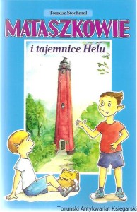 Mataszkowie i tajemnice Helu / Tomasz Stochmal