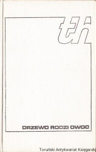 Drzewo rodzi owoc : powieść / Tadeusz Hołuj (1977)
