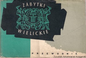 Zabytki Wielickie : Przewodnik / Alfons Długosz