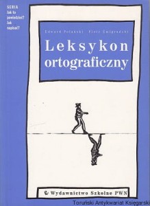 Leksykon ortograficzny / Edward Polański, Piotr Żmigrodzki (Wydanie trzecie 2004)