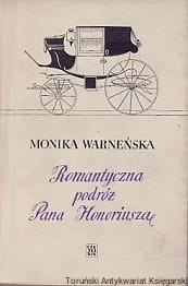 Romantyczna podróż pana Honoriusza / Monika Warneńska 