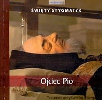 Święty stygmatyk Ojciec Pio / Mariusz Frukacz, Bożena Bobowska (oprac.)