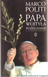 Papa Wojtyła : pożegnanie / Marco Politi