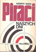 Piraci naszych dni / Henryk Mąka 