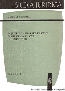 Pojęcie i charakter prawny zawieszenia prawa do emerytury / Krzysztof Kolasiński
