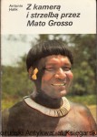 Z kamerą i strzelbą przez Mato Grosso / Antonio Halik