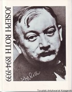 Joseph Roth 1894-1939  Katalog - einer Ausstellung, gemainsam veranstaltet vom Bundesministerium fur Auswartige Angelegenheiten und von der Dokumentationsstelle fur neuere osterreichische Literatur in Wien