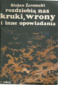Rozdziobią nas kruki, wrony i inne opowiadania / Stefan Żeromski (1986)
