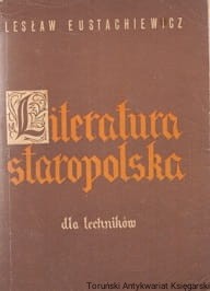 Literatura staropolska dla techników / Lesław Eustachiewicz 